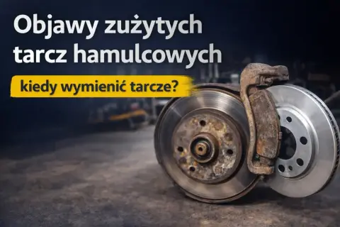 Objawy zużytych tarcz hamulcowych. Dowiedz się, kiedy wymienić tarcze, by zapewnić bezpieczeństwo na drodze.