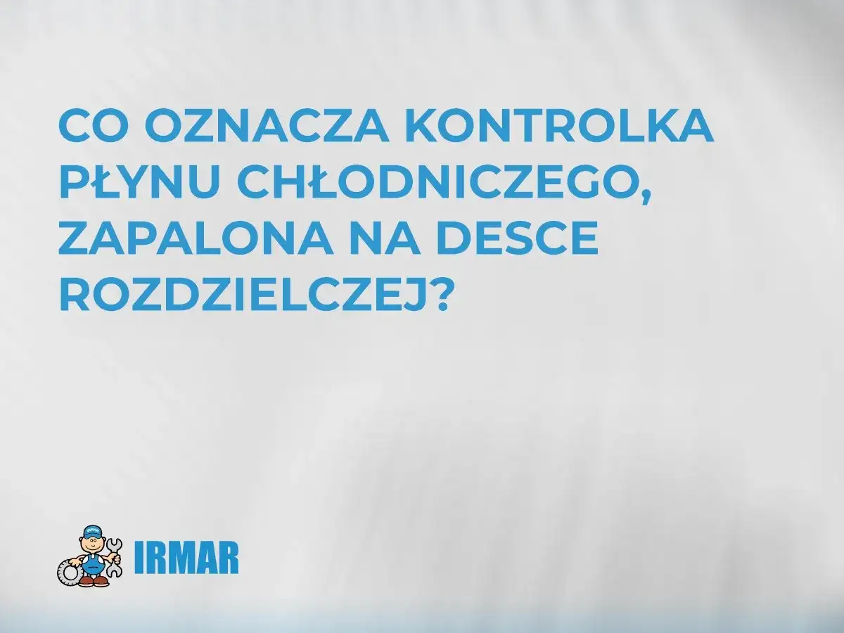 Co oznacza kontrolka płynu chłodniczego, zapalona na desce rozdzielczej? Poznaj objawy niskiego poziomu płynu chłodniczego w silniku.